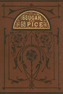Sugar and Spice: Comical Tales Comically Dressed