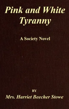 Pink and White Tyranny
A Society Novel