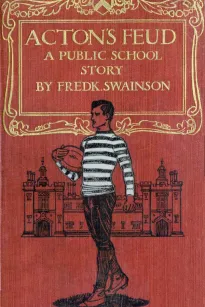 Acton's Feud: A Public School Story