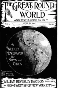 The Great Round World and What Is Going On In It, Vol. 1, No. 33, June 24, 1897
A Weekly Magazine for Boys and Girls