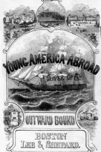 Outward Bound Or, Young America Afloat: A Story of Travel and Adventure