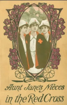Aunt Jane's Nieces in the Red Cross