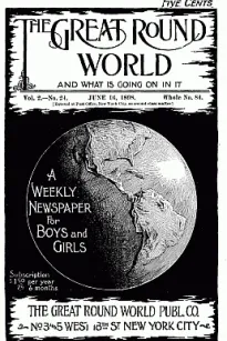 The Great Round World and What Is Going On In It, Vol. 2, No. 24, June 16, 1898
A Weekly Magazine for Boys and Girls