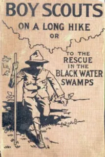 Boy Scouts on a Long Hike; Or, To the Rescue in the Black Water Swamps