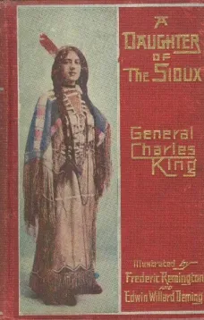 A Daughter of the Sioux: A Tale of the Indian frontier