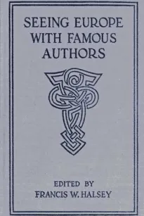 Seeing Europe with Famous Authors, Volume 8
Italy, Sicily, and Greece, Part Two