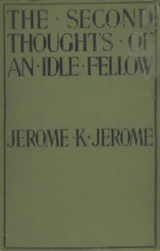 The Second Thoughts of an Idle Fellow