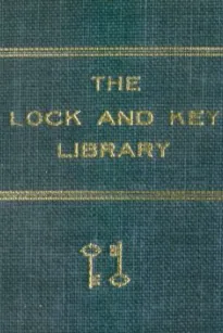 The Lock and Key Library: Classic Mystery and Detective Stories: Modern English