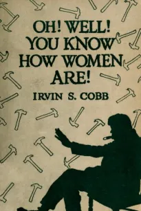 'Oh, Well, You Know How Women Are!'