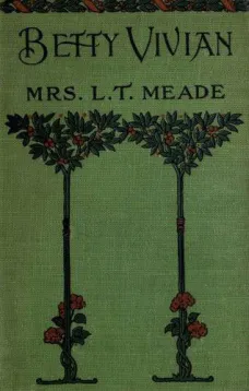 Betty Vivian: A Story of Haddo Court School