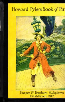 Howard Pyle's Book of Pirates
Fiction, Fact & Fancy Concerning the Buccaneers & Marooners of the Spanish Main