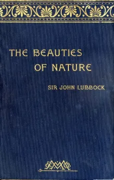 The Beauties of Nature, and the Wonders of the World We Live In