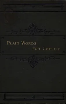 Plain Words for Christ,
Being a Series of Readings for Working Men