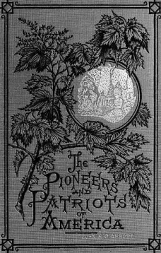 Ferdinand De Soto, The Discoverer of the Mississippi
American Pioneers and Patriots