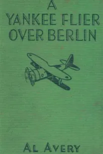 A Yankee Flier Over Berlin