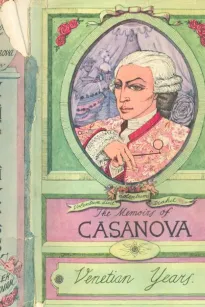 The Memoirs of Jacques Casanova de Seingalt, 1725-1798. Complete