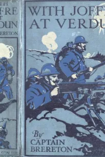 With Joffre at Verdun: A Story of the Western Front