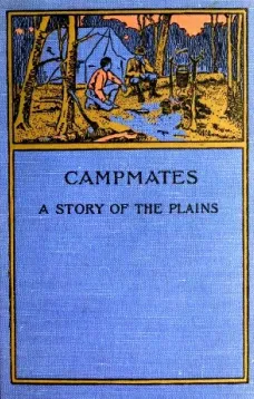 Campmates: A Story of the Plains
