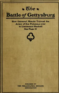 Reply of the Philadelphia Brigade Association to the Foolish and Absurd Narrative of Lieutenant Frank A. Haskell
