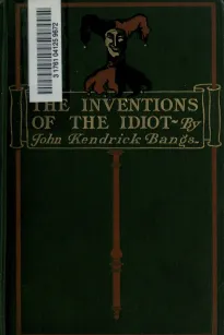 The Inventions of the Idiot