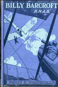 Billy Barcroft, R.N.A.S.: A Story of the Great War