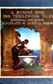 A Wonder Book and Tanglewood Tales, for Girls and Boys