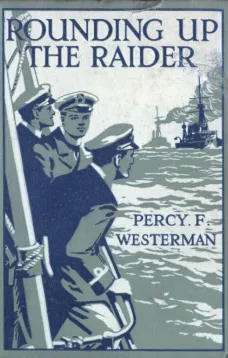 Rounding up the Raider: A Naval Story of the Great War