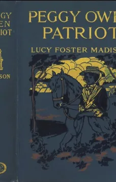 Peggy Owen, Patriot: A Story for Girls