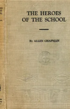 The Heroes of the School; or, The Darewell Chums Through Thick and Thin