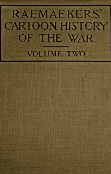 Raemaekers' Cartoon History of the War, Volume 2
The Second Twelve Months of War