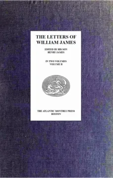 The Letters of William James, Vol. 2