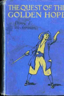 The Quest of the 'Golden Hope': A Seventeenth Century Story of Adventure