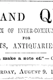 Notes and Queries, Vol. IV, Number 93, August 9, 1851
A Medium of Inter-communication for Literary Men, Artists, Antiquaries, Genealogists, etc.