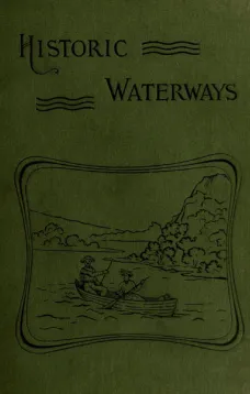 Historic Waterways—Six Hundred Miles of Canoeing Down the Rock, Fox, and Wisconsin Rivers