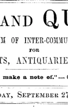 Notes and Queries, Vol. IV, Number 100, September 27, 1851
A Medium of Inter-communication for Literary Men, Artists, Antiquaries, Genealogists, etc.
