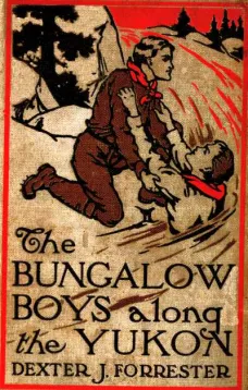 The Bungalow Boys Along the Yukon
