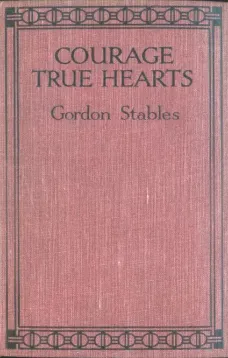 Courage, True Hearts: Sailing in Search of Fortune