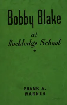 Bobby Blake at Rockledge School; or, Winning the Medal of Honor