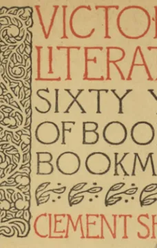 Victorian Literature: Sixty Years of Books and Bookmen