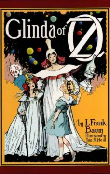 Glinda of Oz
In which are Related the Exciting Experiences of Princess Ozma of Oz, and Dorothy, in their Hazardous Journey...