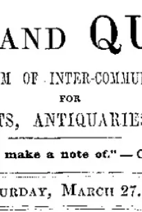 Notes and Queries, Vol. V, Number 126, March 27, 1852
A Medium of Inter-communication for Literary Men, Artists, Antiquaries, Genealogists, etc.