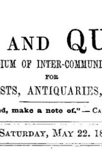 Notes and Queries, Vol. V, Number 134, May 22, 1852
A Medium of Inter-communication for Literary Men, Artists, Antiquaries, Genealogists, etc.