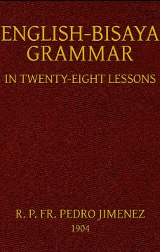 English-Bisaya Grammar
In Twenty Eight Lessons