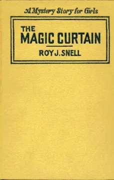The Magic Curtain
A Mystery Story for Girls