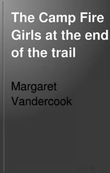 The Camp Fire Girls at the End of the Trail