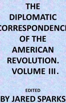 The Diplomatic Correspondence of the American Revolution, Vol. 03
