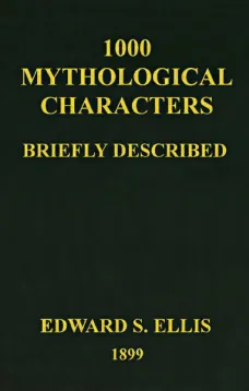1000 Mythological Characters Briefly Described
Adapted to Private Schools, High Schools and Academies