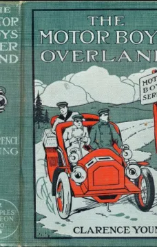 The Motor Boys Overland
Or, A Long Trip for Fun and Fortune
