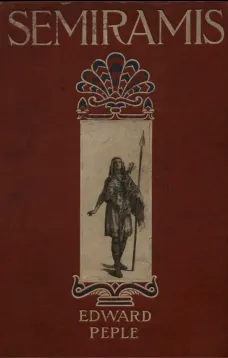 Semiramis
A Tale of Battle and of Love