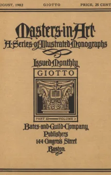 Masters in Art, Part 32, v. 3, August, 1902: Giotto
A Series of Illustrated Monographs